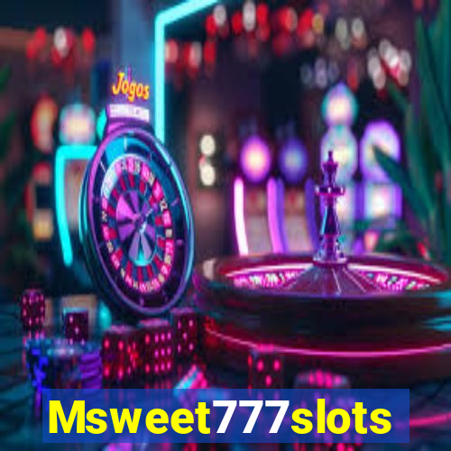 Msweet777slots