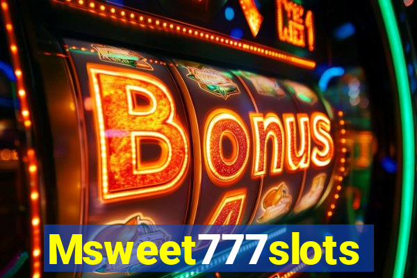 Msweet777slots