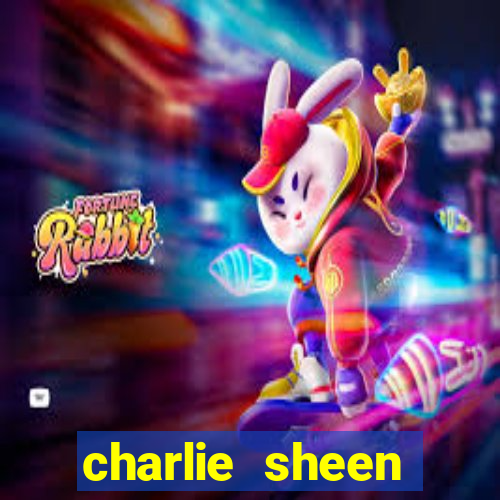 charlie sheen fortuna 2023