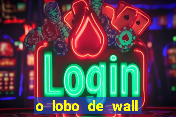 o lobo de wall street online