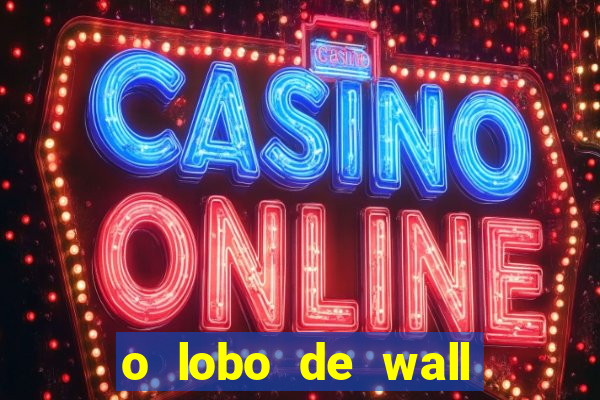 o lobo de wall street online