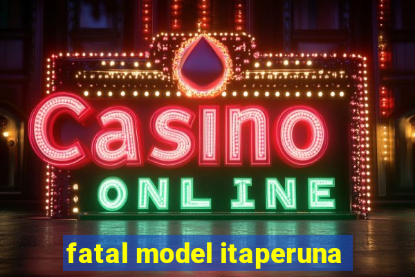 fatal model itaperuna