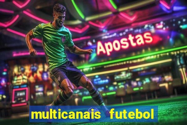 multicanais futebol ao vivo