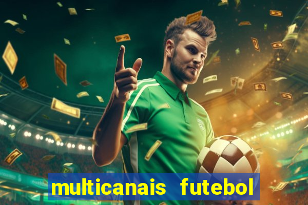 multicanais futebol ao vivo