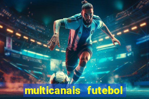 multicanais futebol ao vivo