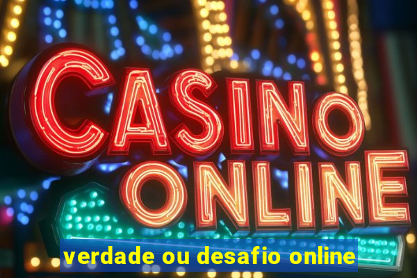 verdade ou desafio online