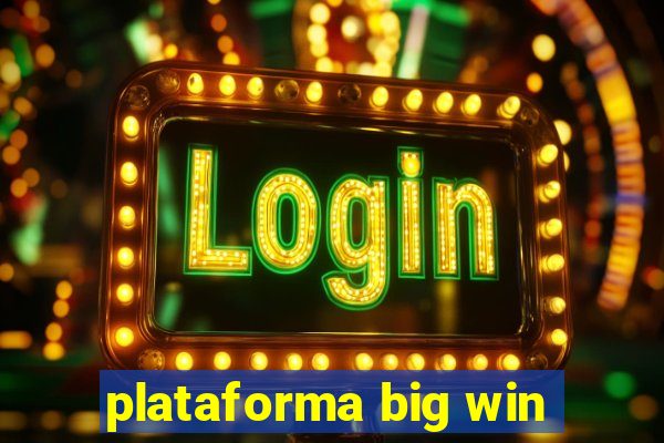 plataforma big win