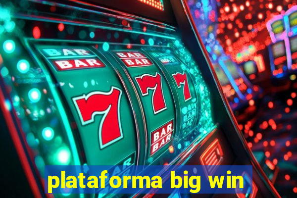 plataforma big win