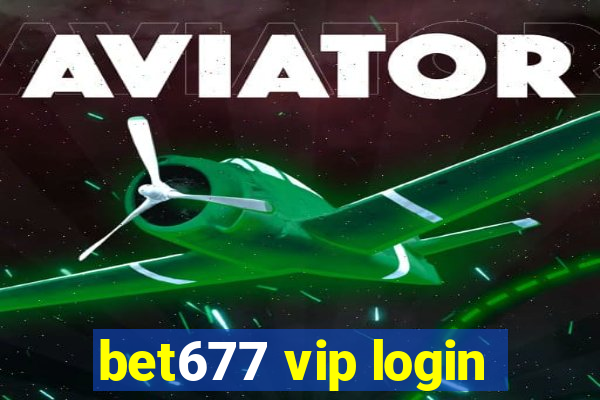 bet677 vip login