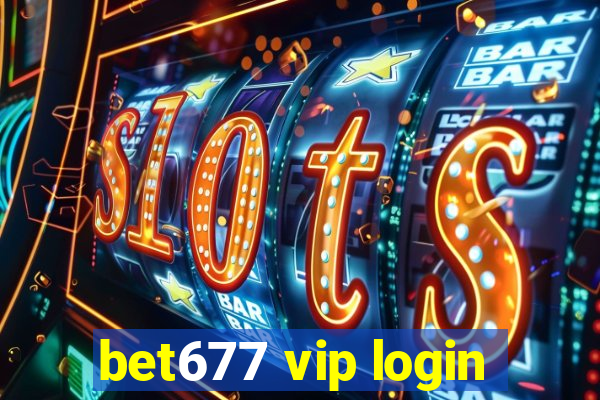 bet677 vip login