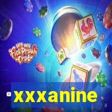 xxxanine