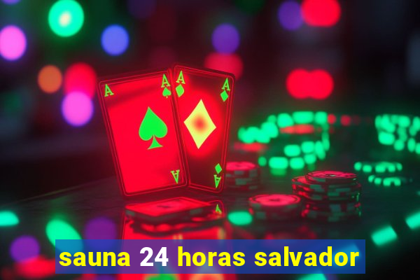 sauna 24 horas salvador