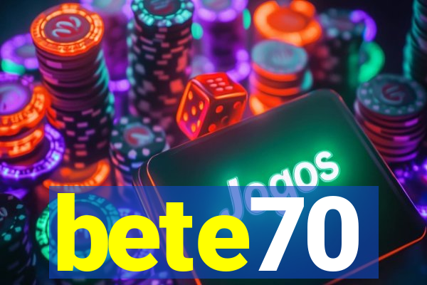 bete70