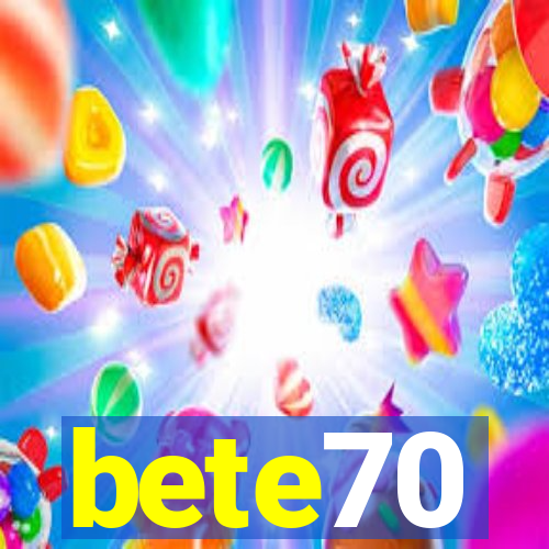 bete70