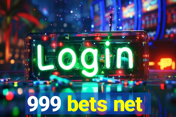 999 bets net