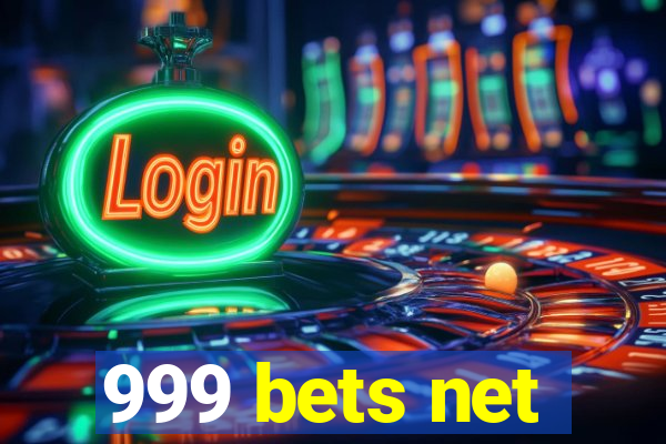 999 bets net