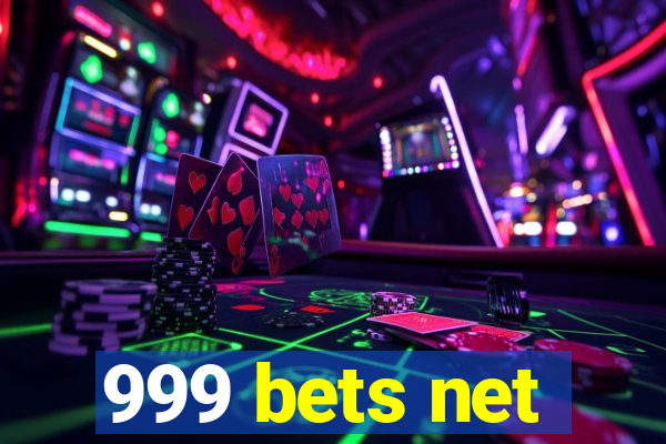 999 bets net