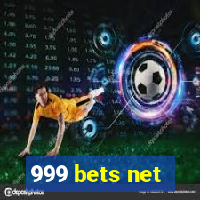 999 bets net