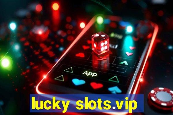 lucky slots.vip