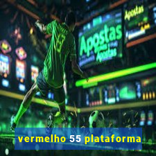 vermelho 55 plataforma