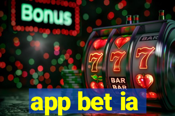 app bet ia