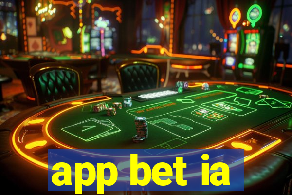 app bet ia