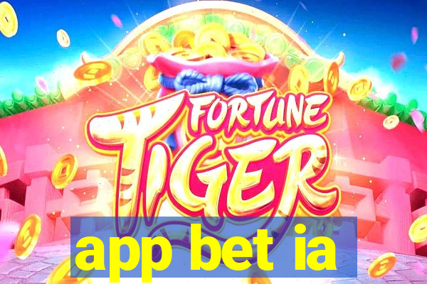 app bet ia