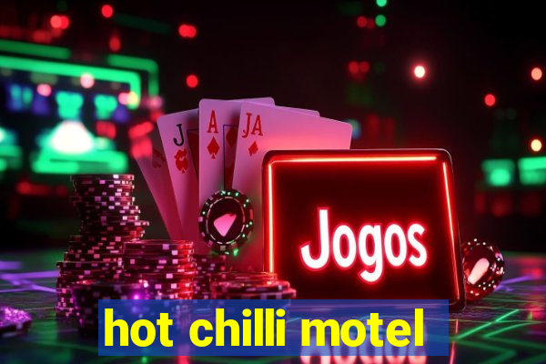 hot chilli motel