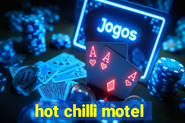 hot chilli motel