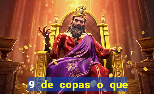 9 de copas o que ele sente por mim