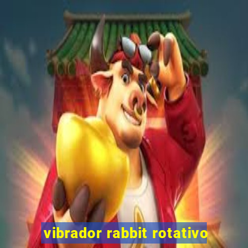 vibrador rabbit rotativo