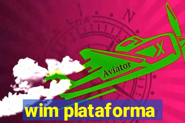 wim plataforma