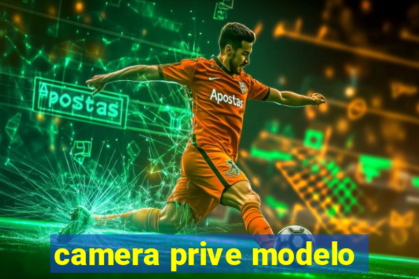 camera prive modelo