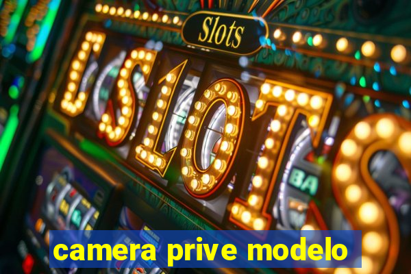 camera prive modelo