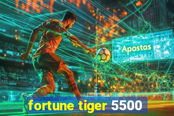 fortune tiger 5500