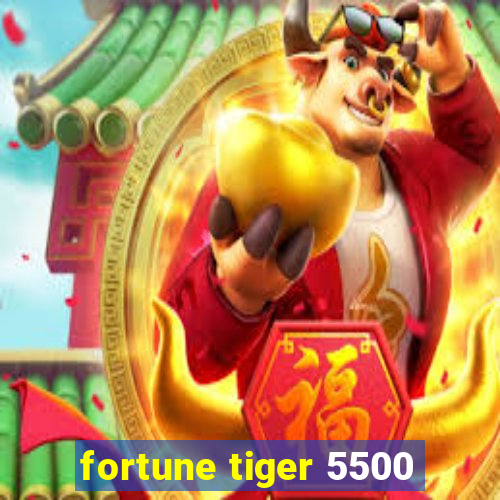 fortune tiger 5500