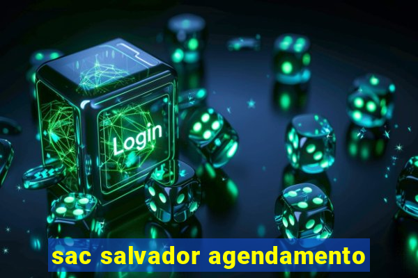 sac salvador agendamento