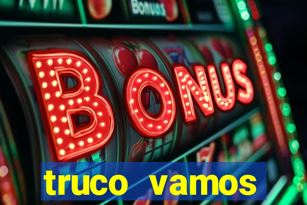 truco vamos torneios online