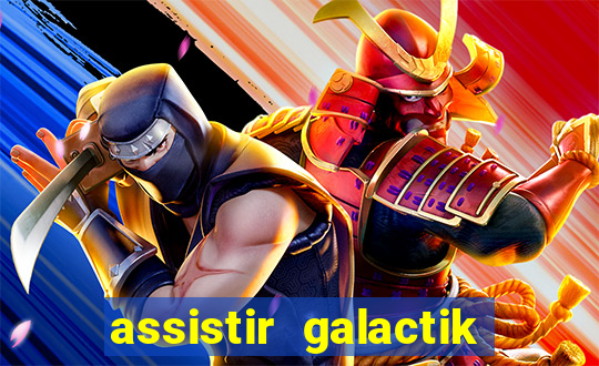 assistir galactik football dublado