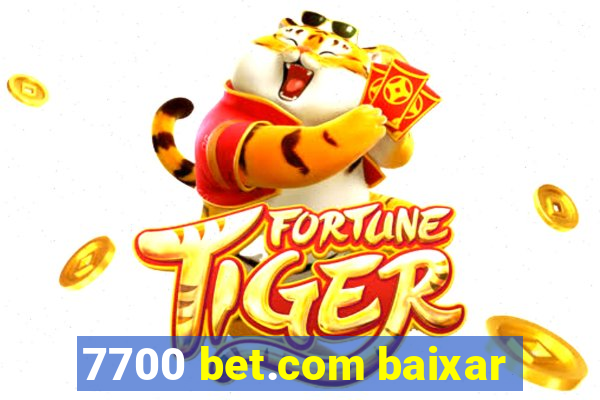 7700 bet.com baixar