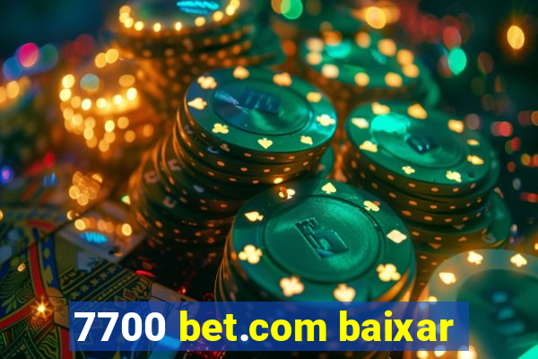 7700 bet.com baixar