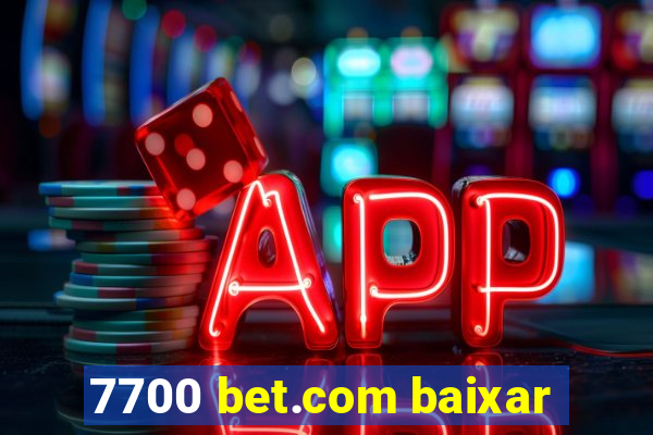 7700 bet.com baixar