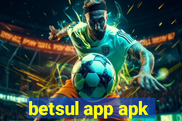 betsul app apk