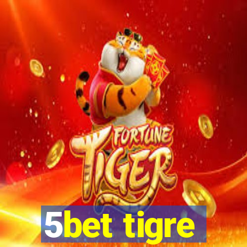 5bet tigre