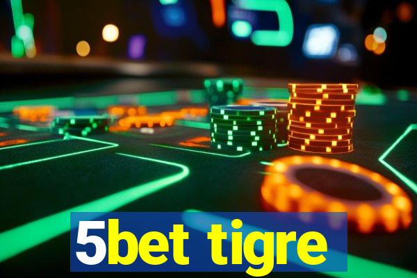 5bet tigre