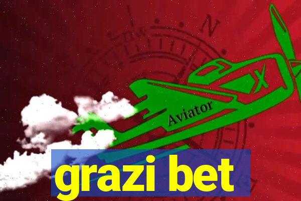 grazi bet