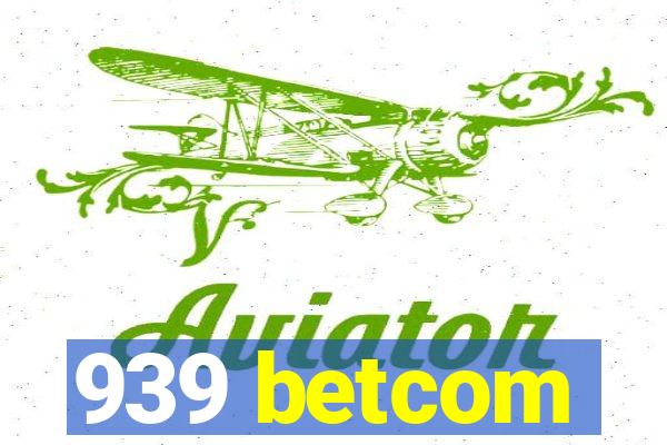 939 betcom