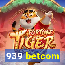 939 betcom