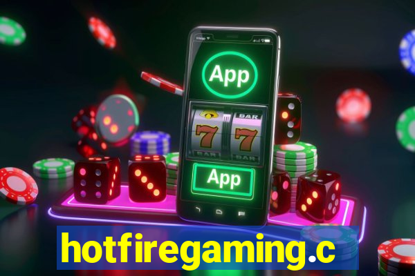 hotfiregaming.com