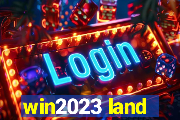 win2023 land